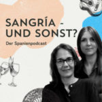 Spanien-Podcast „Sangría – und sonst?“