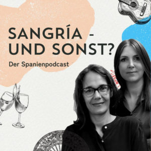 Spanien-Podcast 'Sangría - und sonst?'